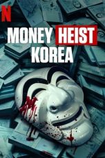 Money Heist: Korea – Joint Economic Area (2022) Season 1 Complete